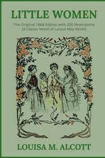 Amazon.com: Little Women: The Original 1868 Edition with 200 Illustrations  (A Classic Novel Of Louisa May Alcott): 9798748318723: Alcott, Louisa May,  Merrill, Frank: Books